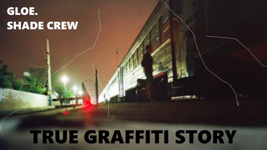 TRUE GRAFFITI STORY with GLOE/SHADE CREW
